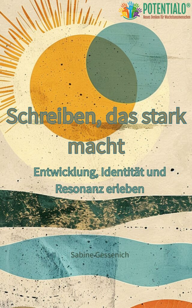 Cover von "Schreiben, das stark macht" mit dynamischen Schreib- und Resonanz-Elementen im charakteristischen Design der POTENTIALO®-Zukunftsreihe.