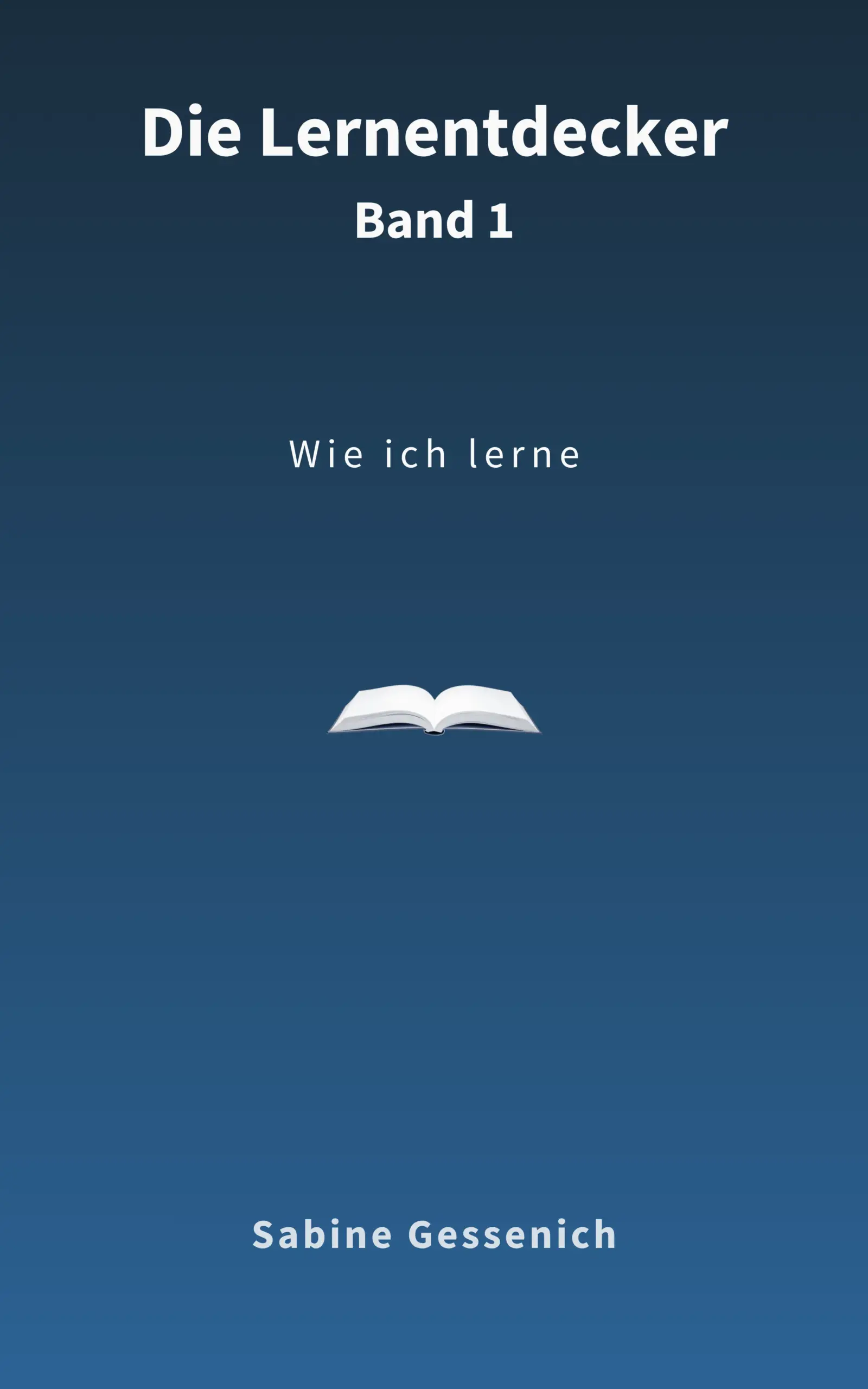 Wie ich lerne Die Lernentdecker Band 1