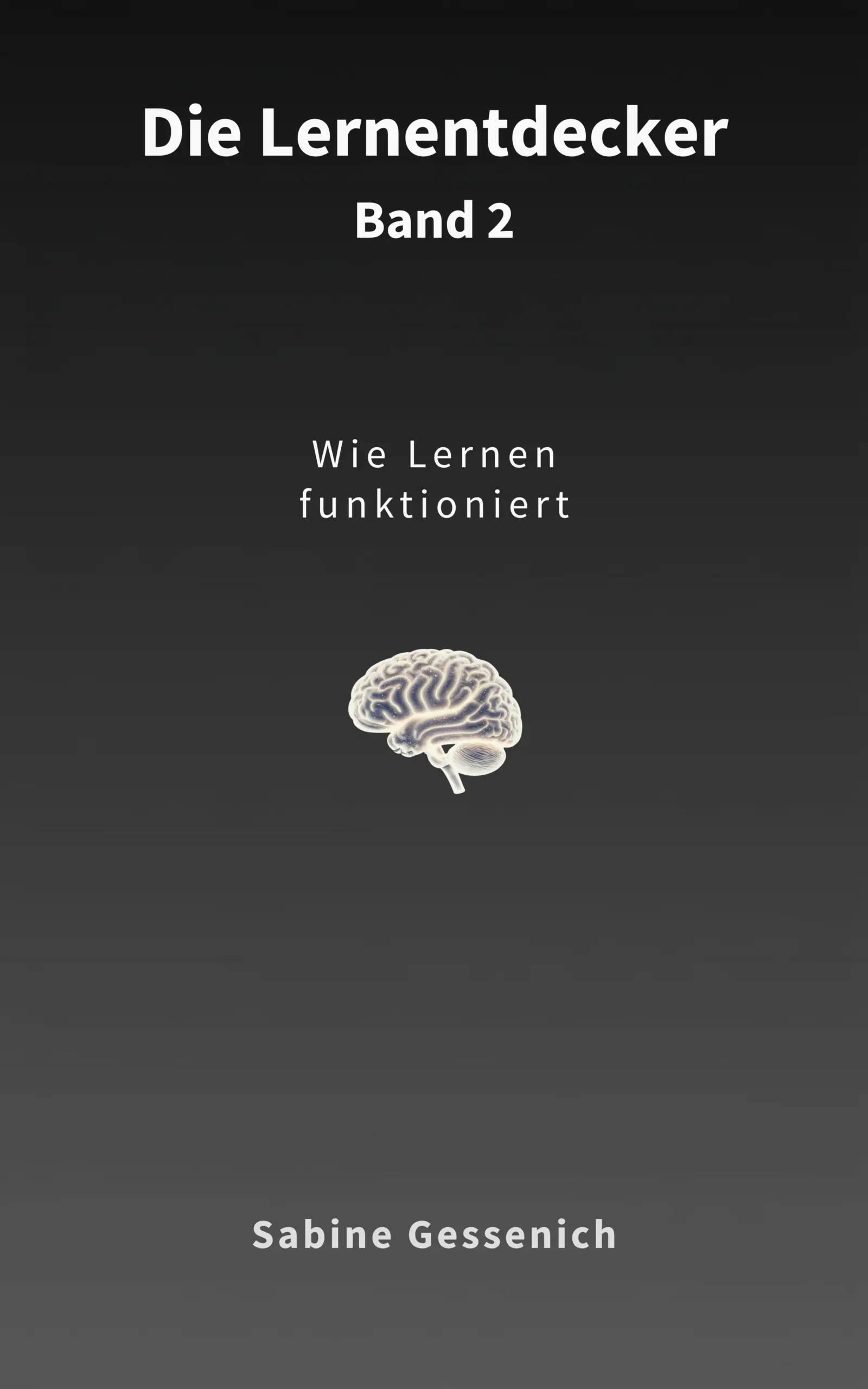 Wie Lernen funktioniert Die Lernentdecker Band 2