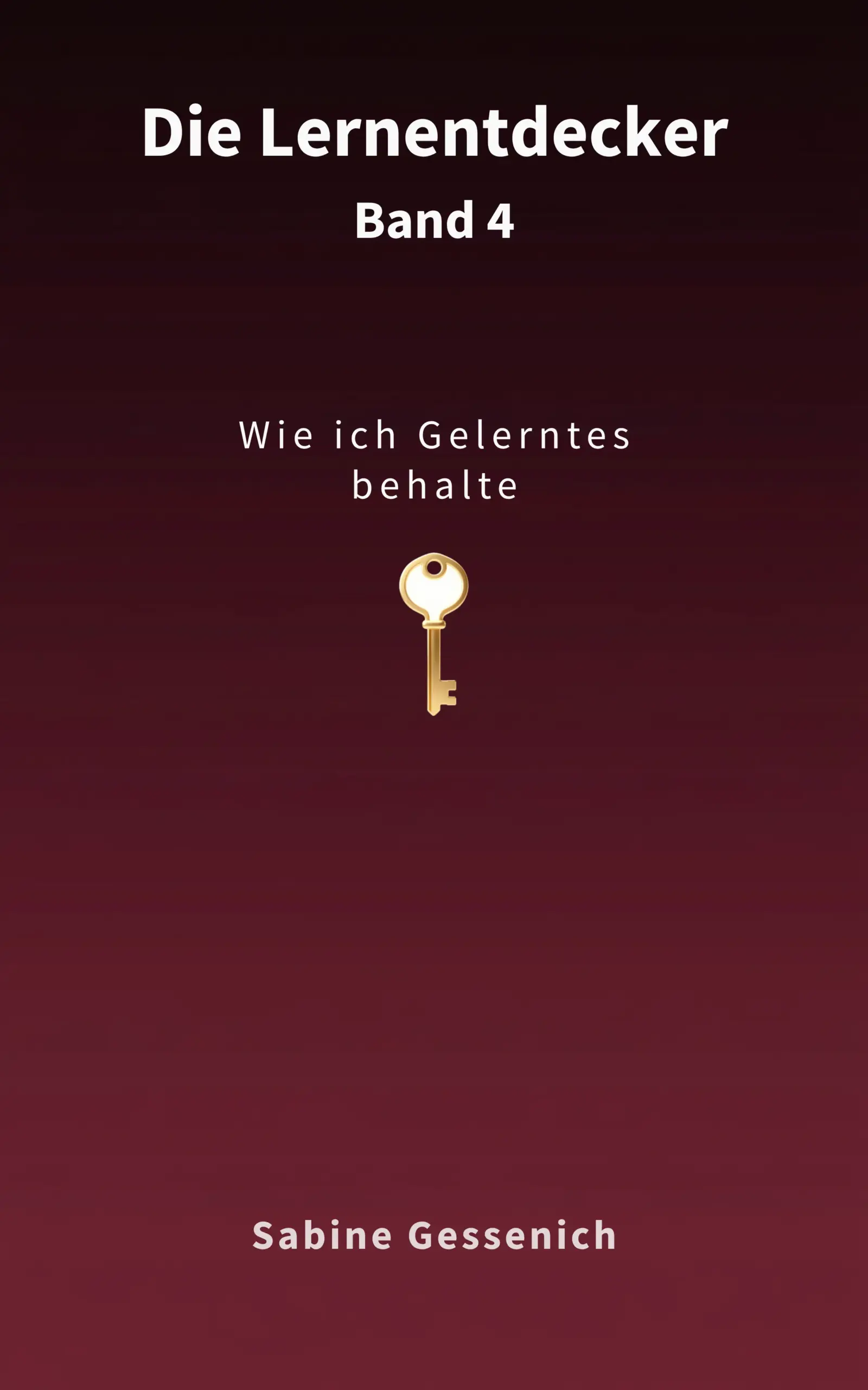 Wie ich Gelerntes behalte Die Lernentdecker Band 4